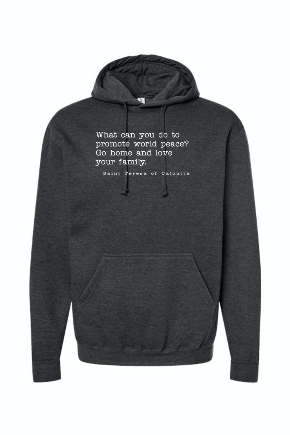Love Your Family - St. Teresa of Calcutta Hoodie Sweatshirt