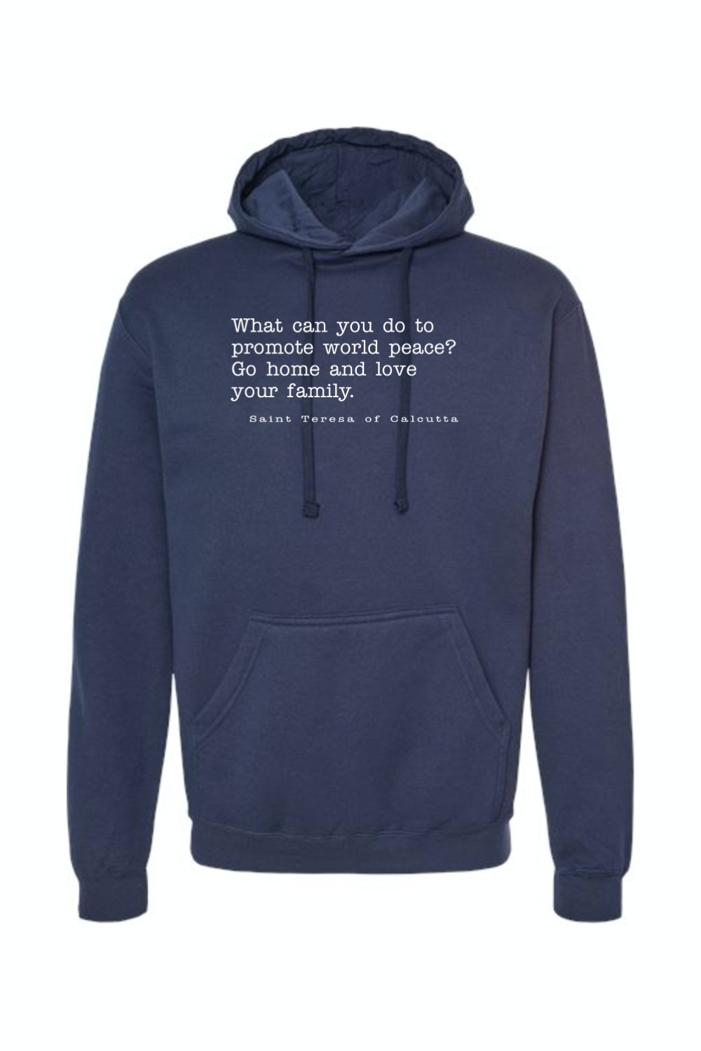 Love Your Family - St. Teresa of Calcutta Hoodie Sweatshirt