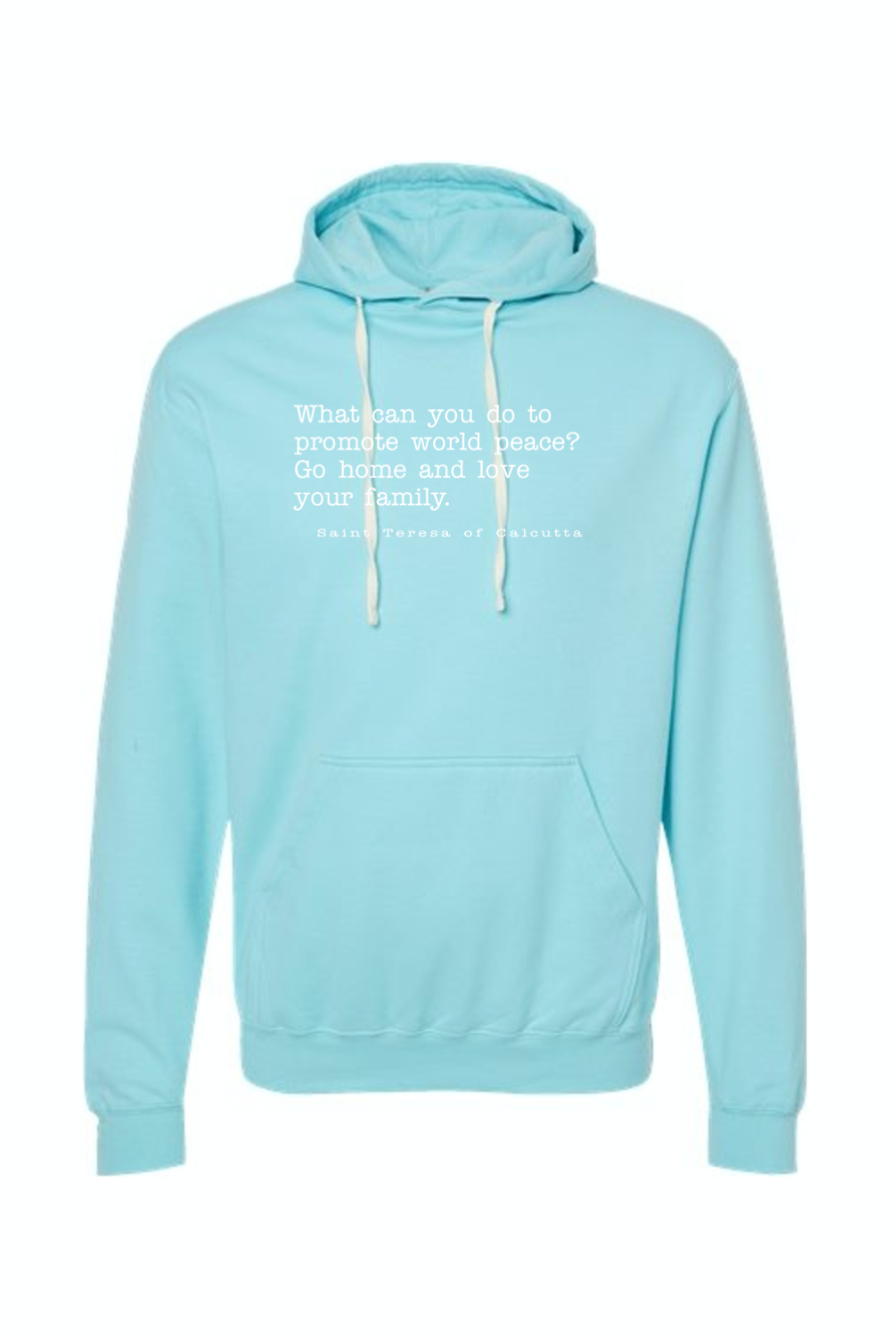 Love Your Family - St. Teresa of Calcutta Hoodie Sweatshirt