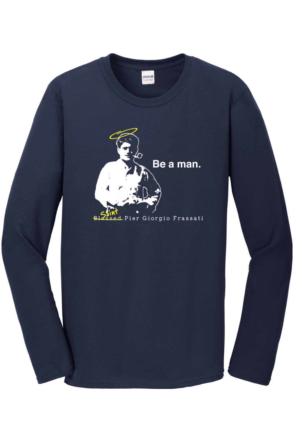 Be a Man - St. Pier Giorgio Frassati Long Sleeve