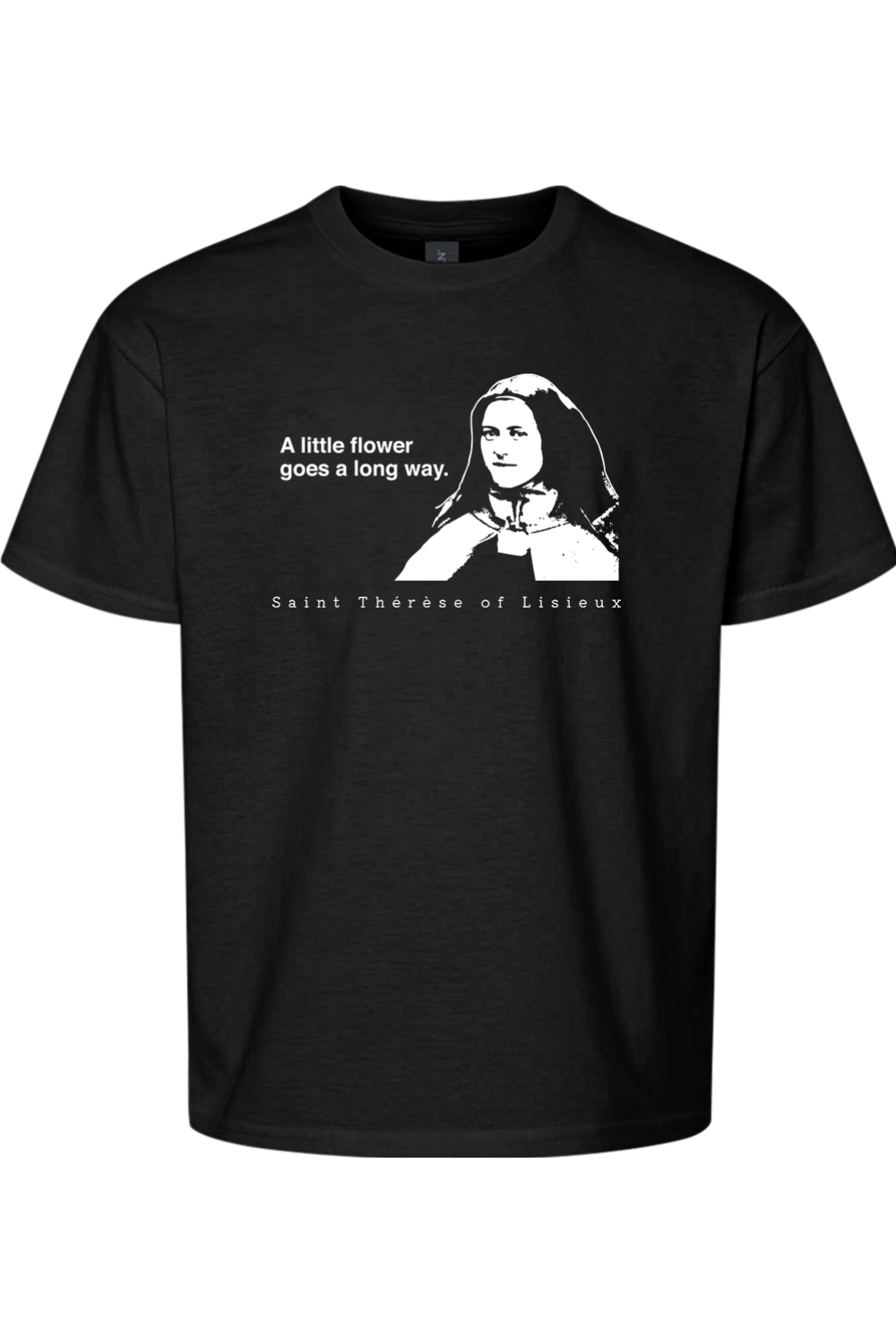 A Little Flower Goes a Long Way - St. Thérèse of Lisieux Youth T-Shirt