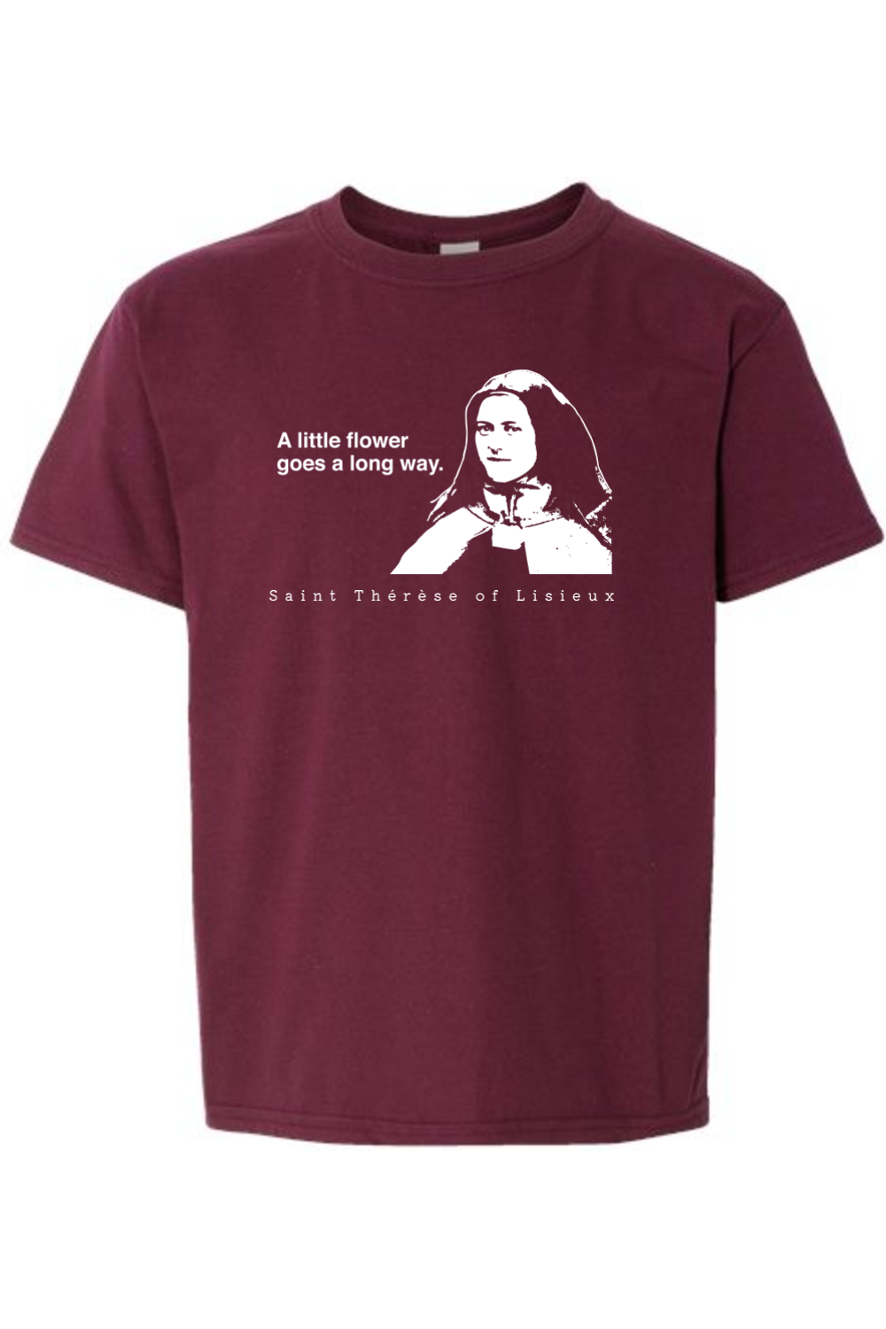 A Little Flower Goes a Long Way - St. Thérèse of Lisieux Youth T-Shirt