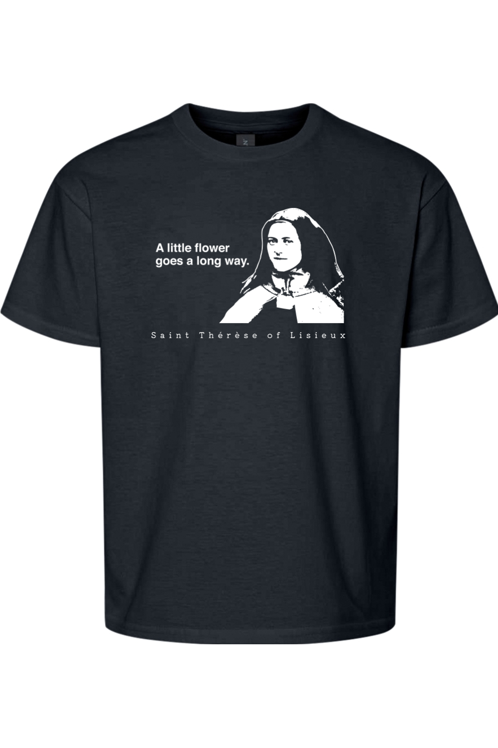 A Little Flower Goes a Long Way - St. Thérèse of Lisieux Youth T-Shirt