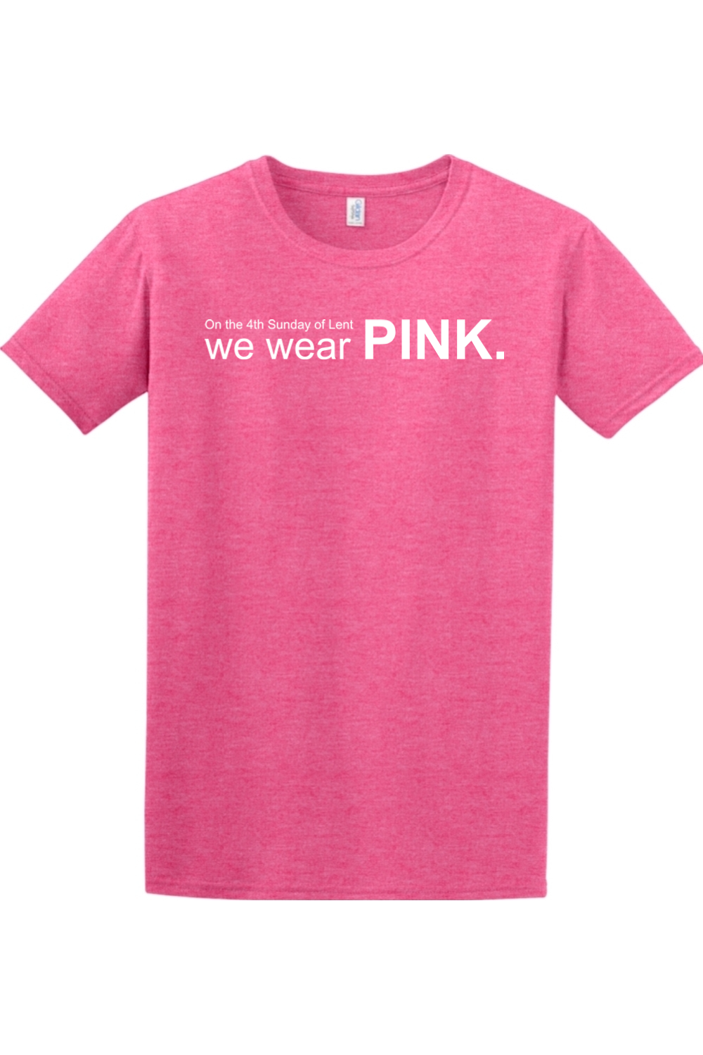 On the 4th Sunday of Lent, We Wear Pink Adult T-Shirt