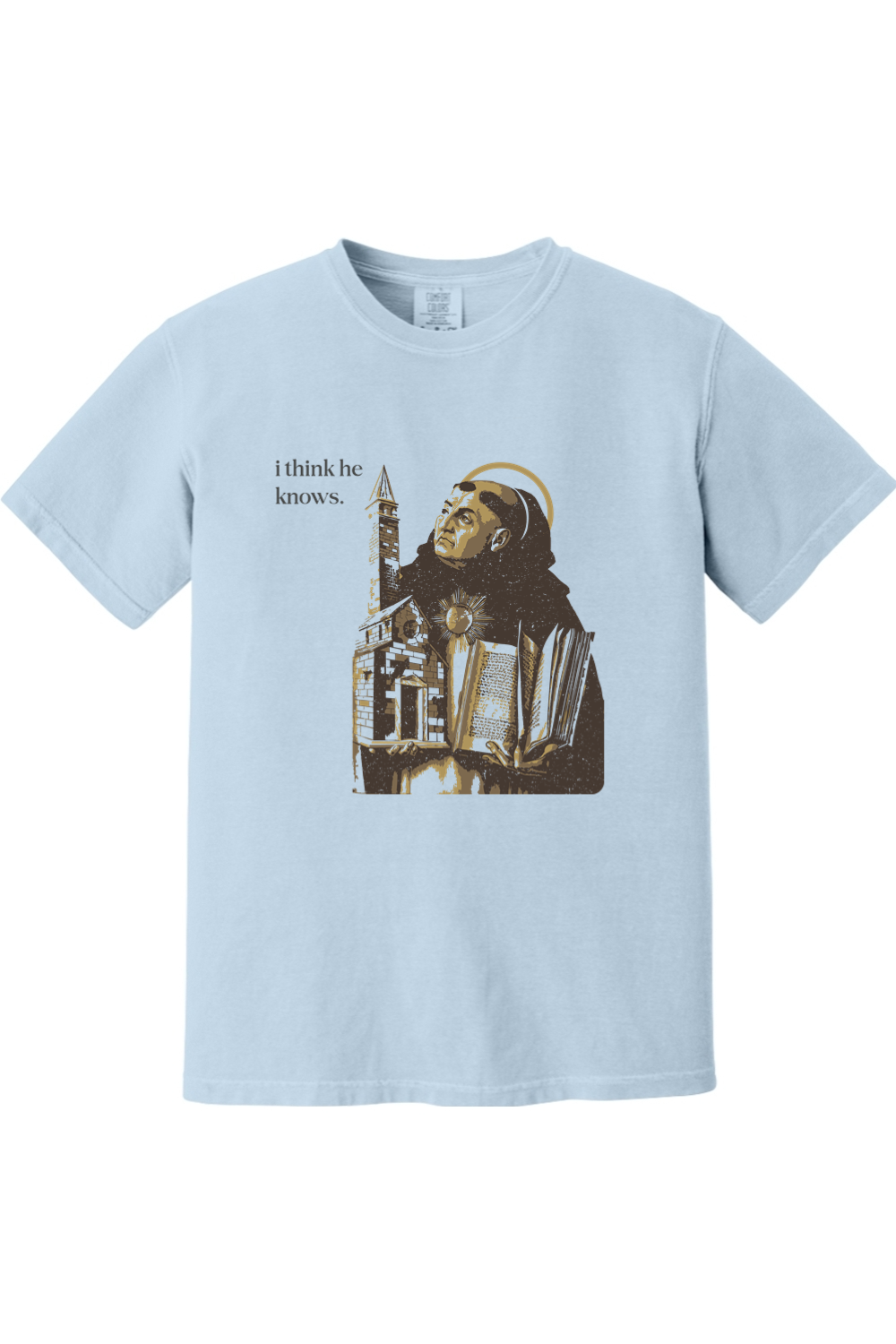 I Think He Knows - St. Thomas Aquinas Adult T-Shirt - Comfort Colors