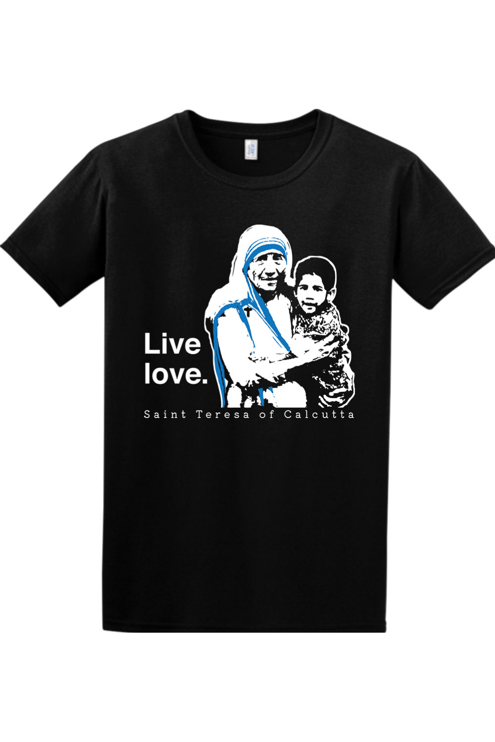 Live Love - St. Teresa of Calcutta Adult T-Shirt