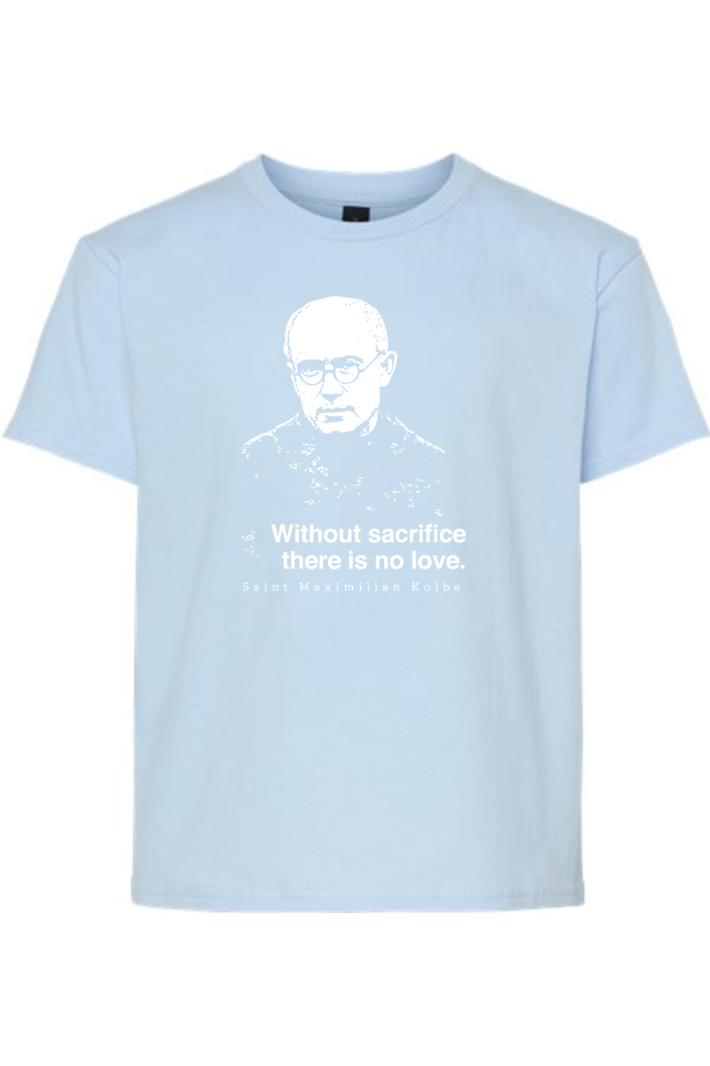 Without Sacrifice - St. Maximilian Kolbe Youth T-Shirt