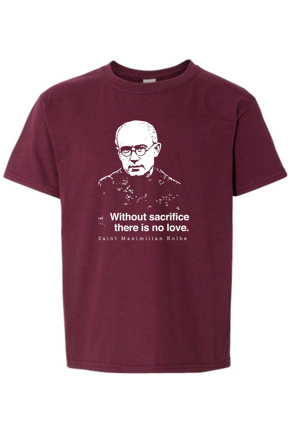 Without Sacrifice - St. Maximilian Kolbe Youth T-Shirt