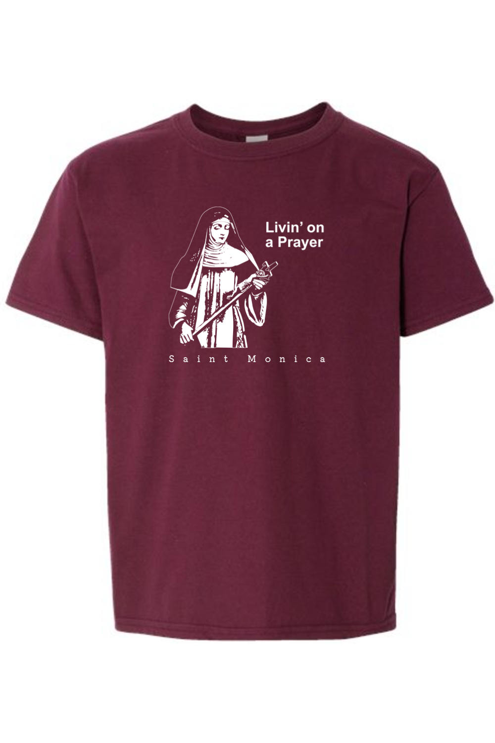 Livin' on a Prayer T-Shirt - St. Monica - youth