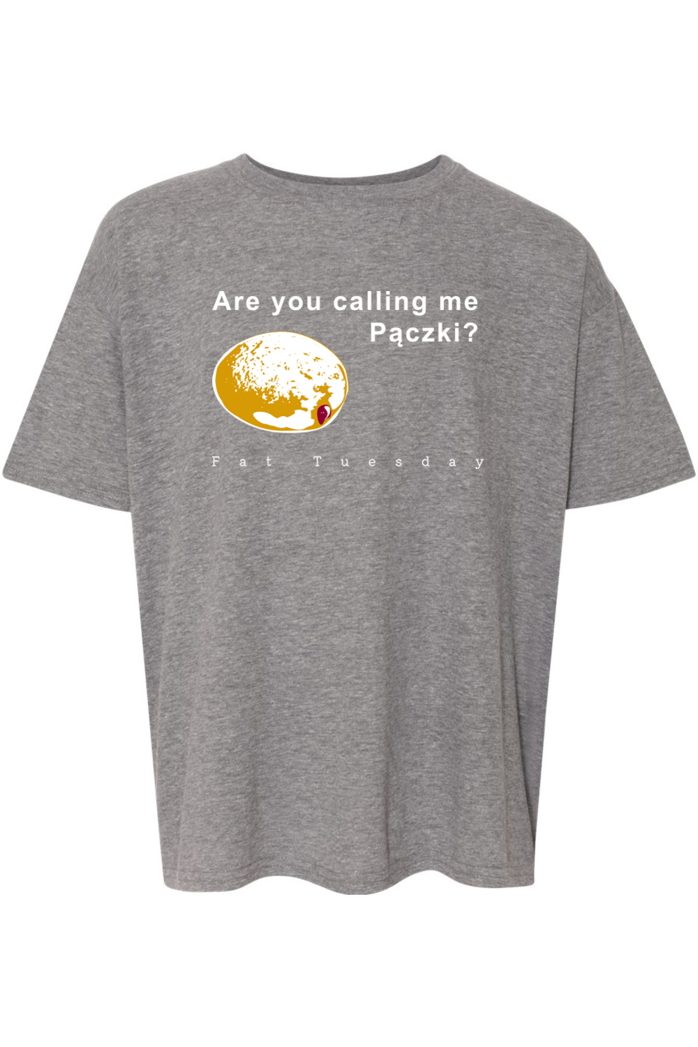 Are you calling me Pączki? - T-Shirt - youth