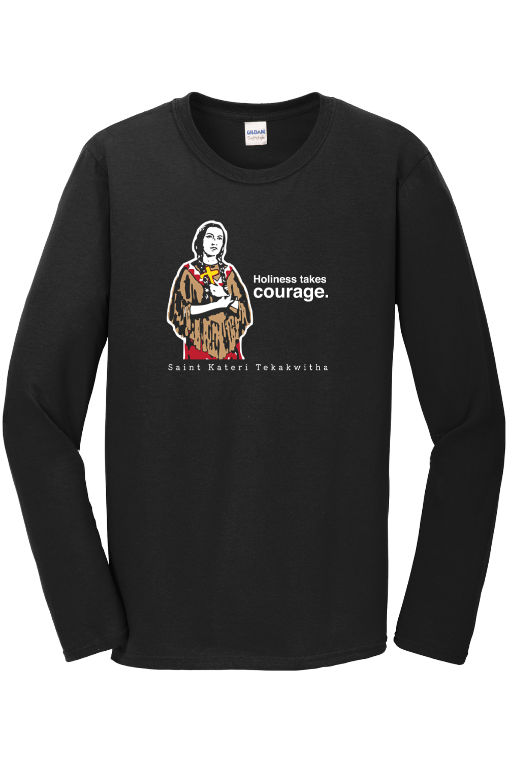 Holiness Takes Courage – St Kateri Tekakwitha Long Sleeve