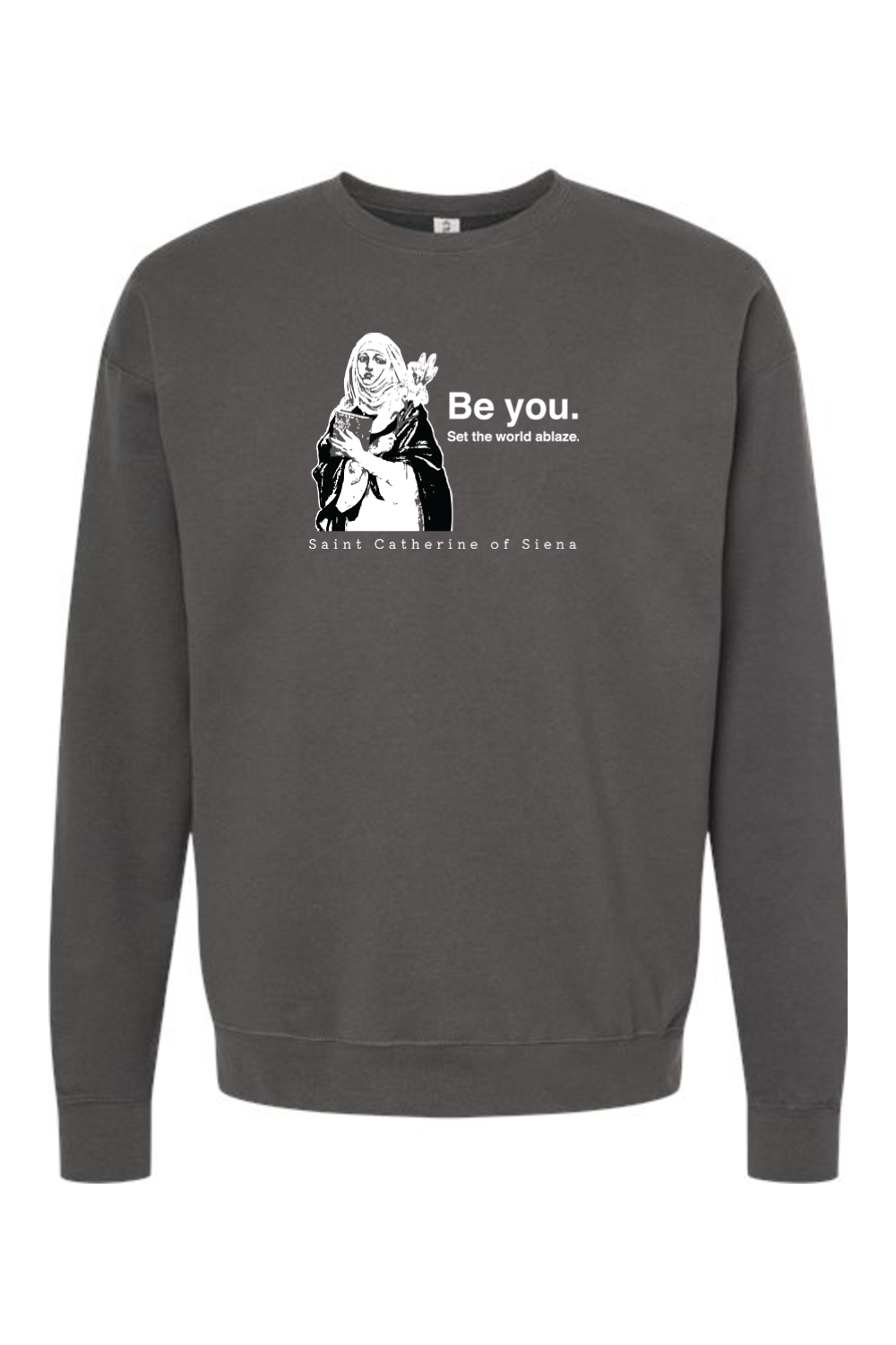 Be You - St. Catherine of Siena Crewneck Sweatshirt