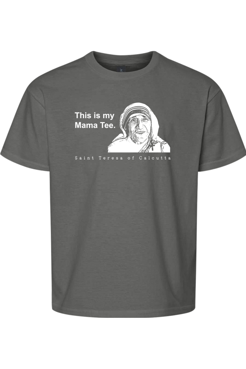 This is my Mama Tee - St. Teresa of Calcutta Youth T-Shirt