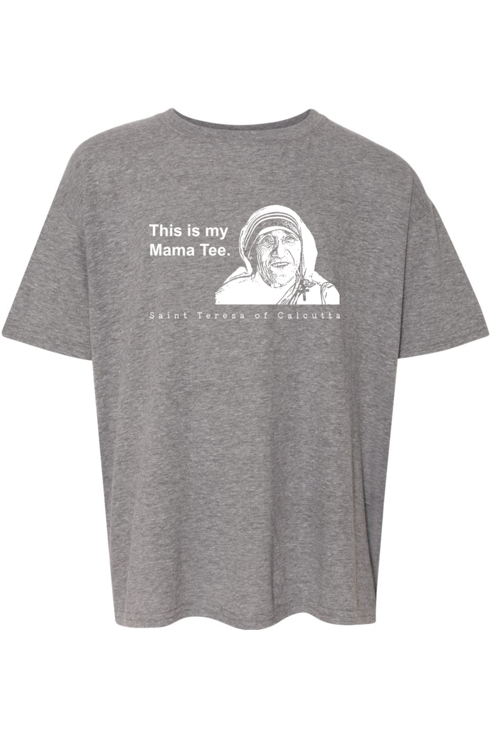 This is my Mama Tee - St. Teresa of Calcutta Youth T-Shirt