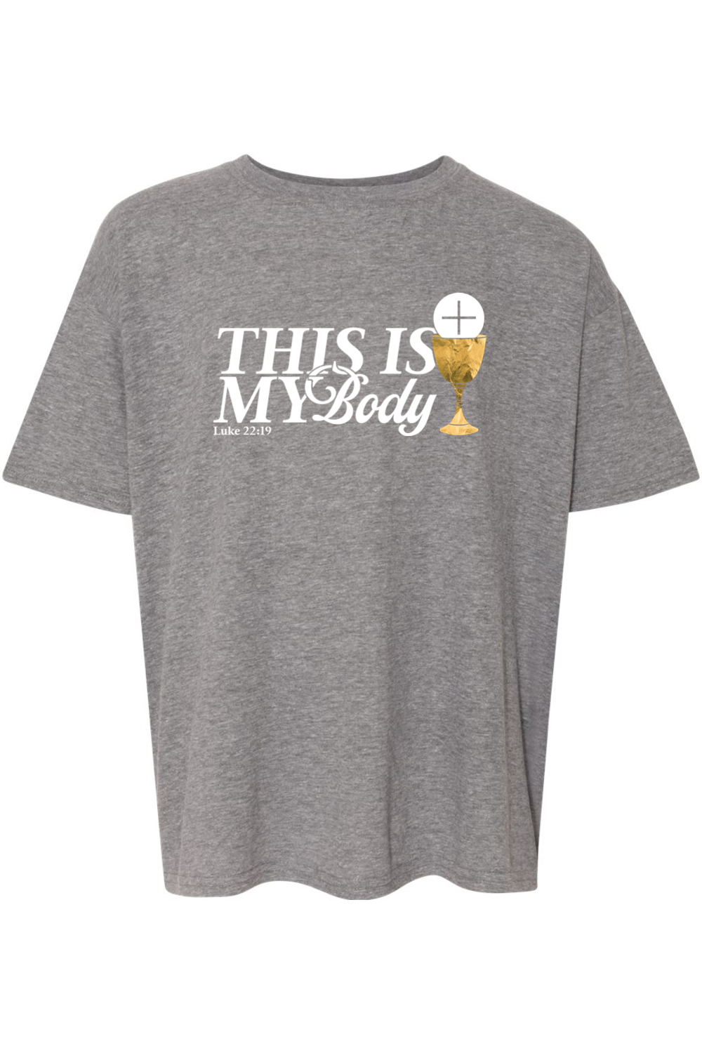 This is My Body Chalice - Luke 22:19 Youth T-Shirt