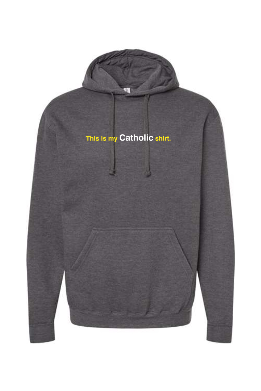 My Catholic Shirt - Hoodie Sweatshirt