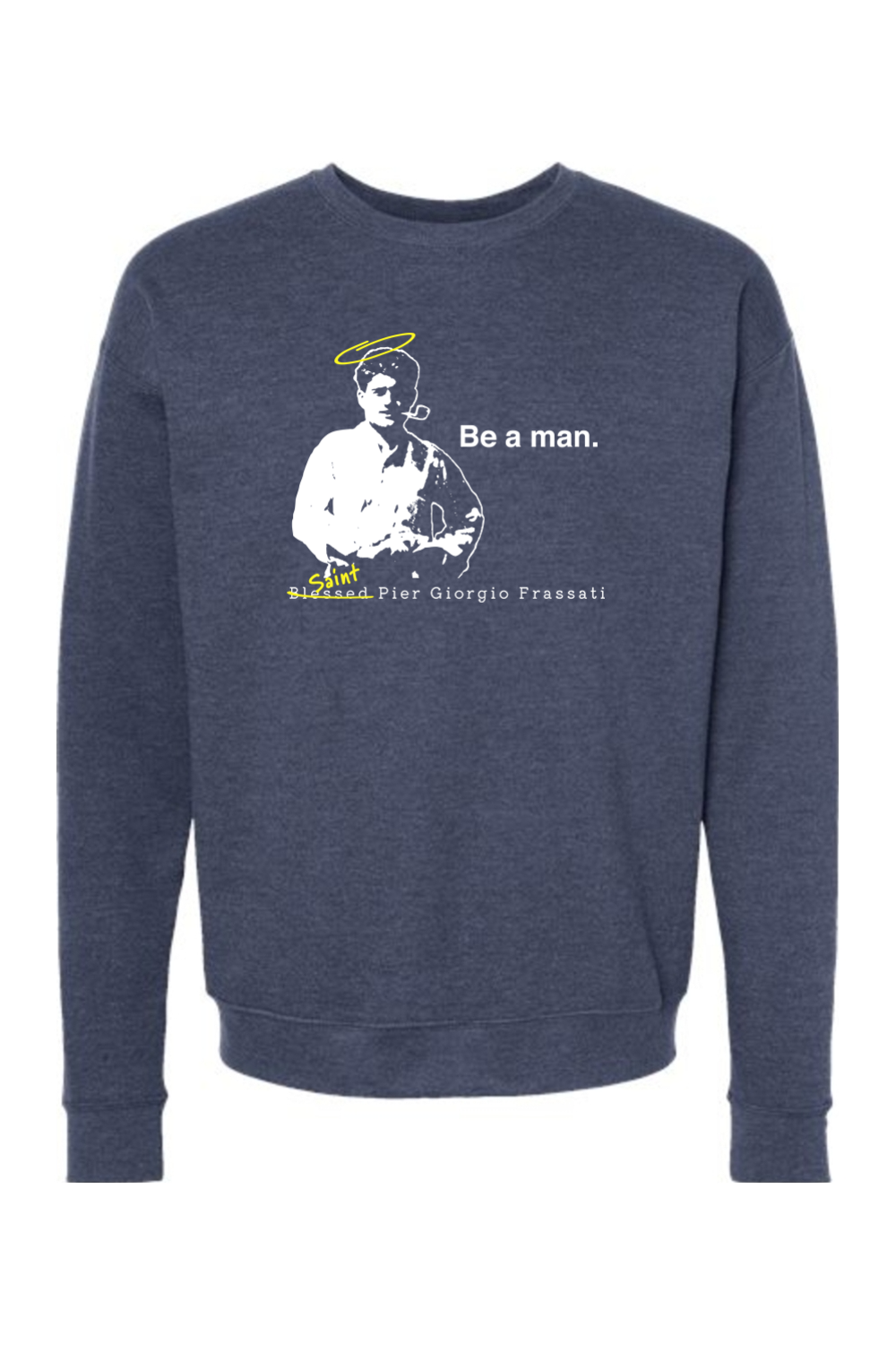 Be a Man - St. Pier Giorgio Frassati Crewneck Sweatshirt