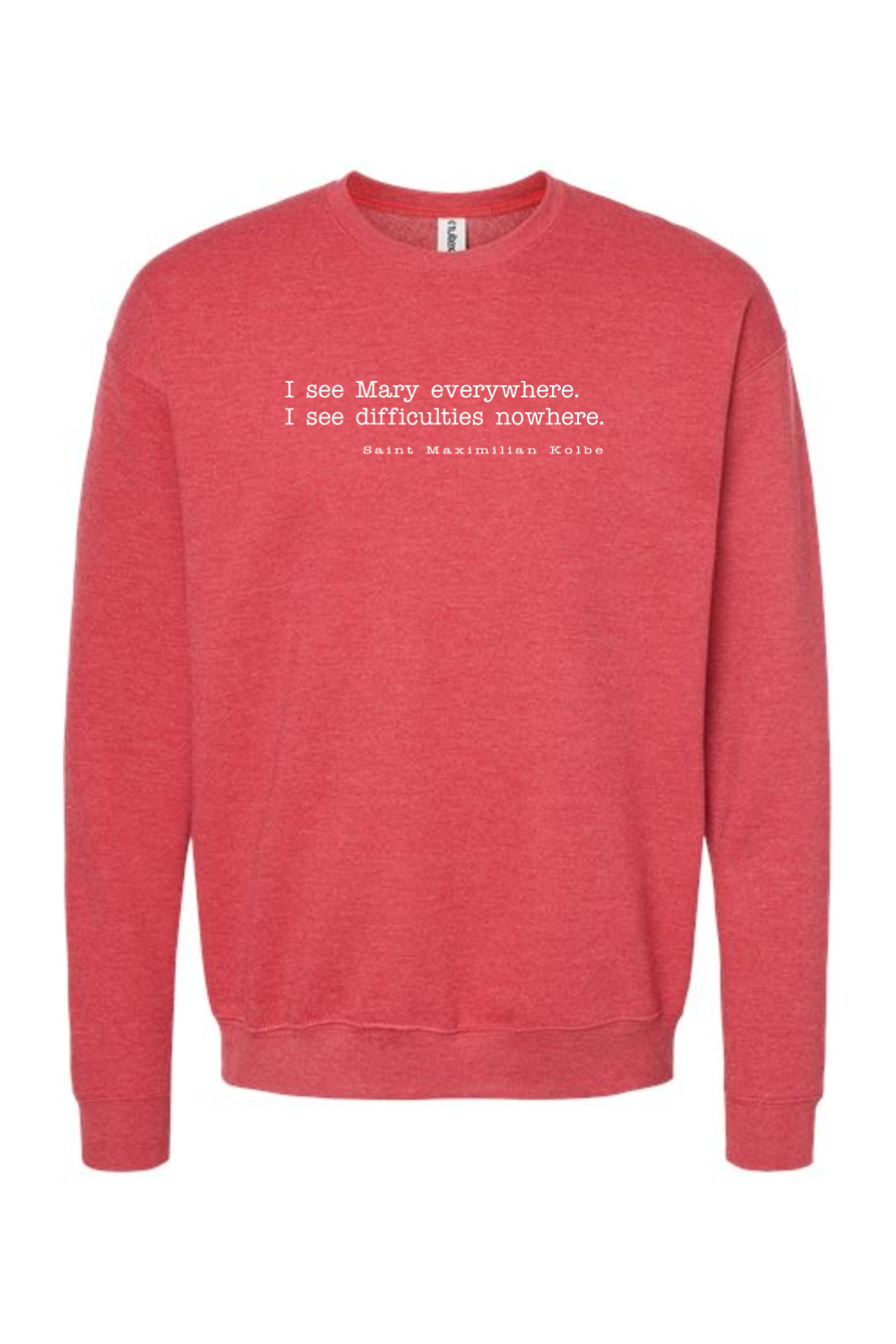 I See Mary Everywhere - St. Maximilian Kolbe Crewneck Sweatshirt