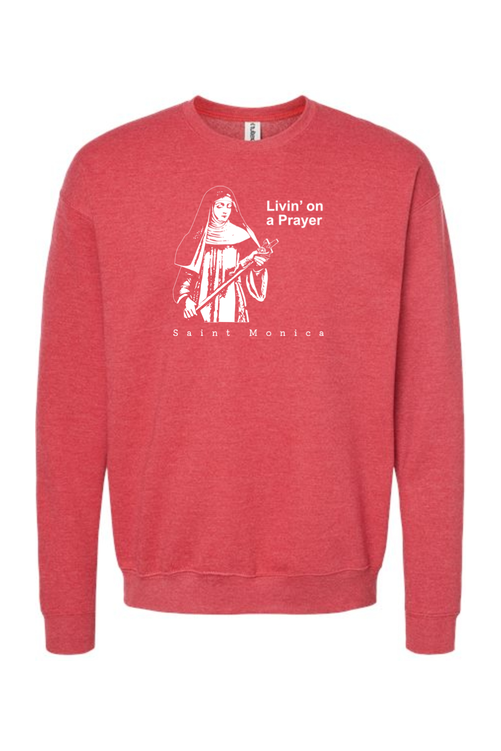 Livin' on a Prayer - St. Monica Crewneck Sweatshirt