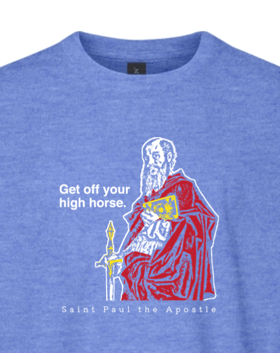 Get Off Your High Horse - St. Paul the Apostle Youth T-Shirt