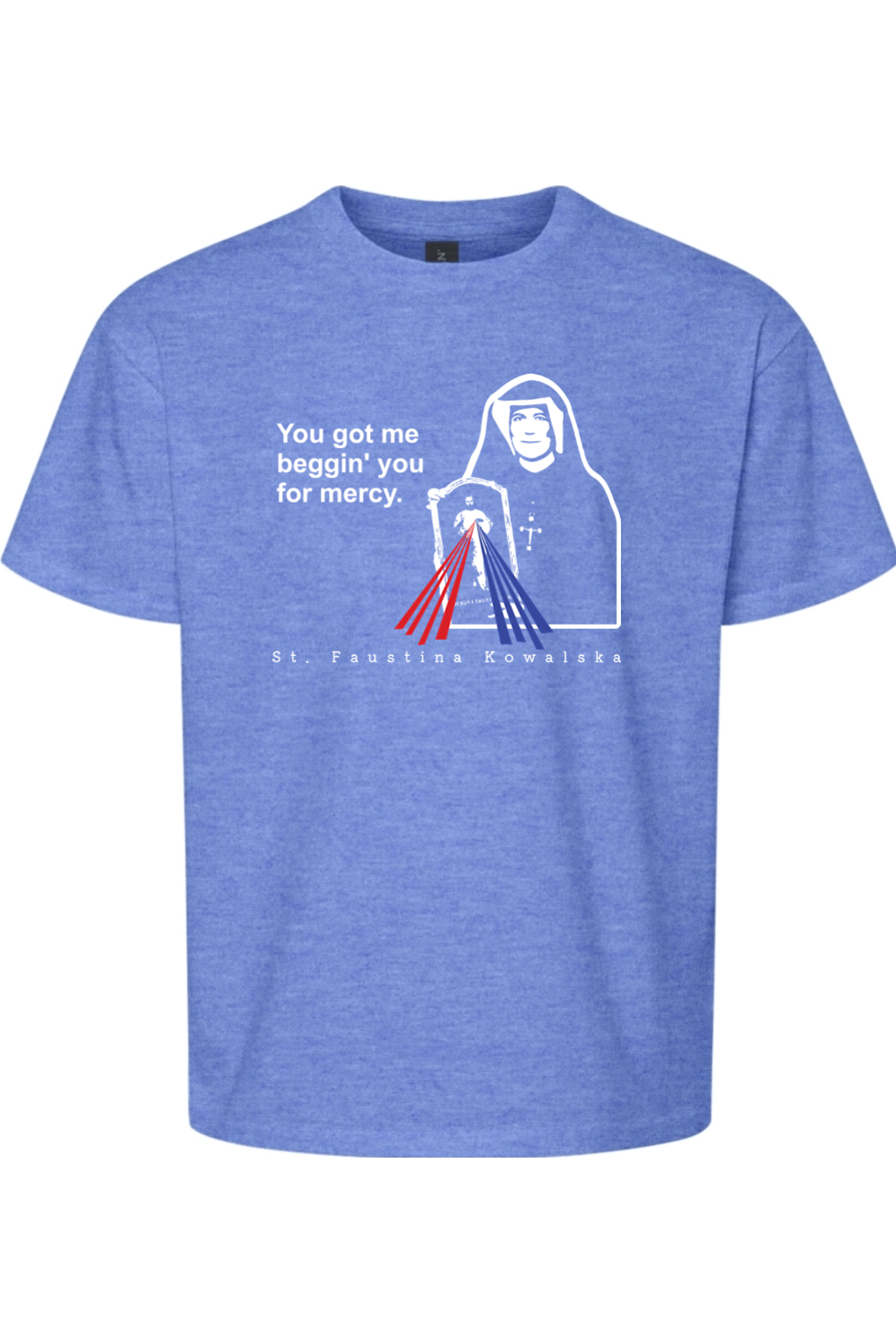 You Got Me Beggin' You For Mercy - St. Faustina Youth T-Shirt