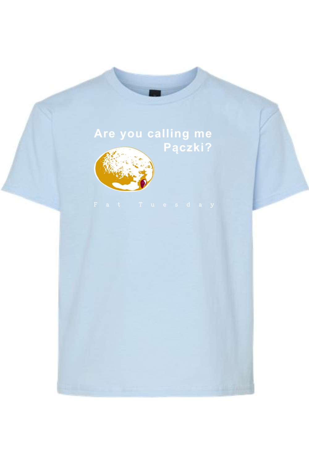 Are you calling me Pączki? - T-Shirt - youth
