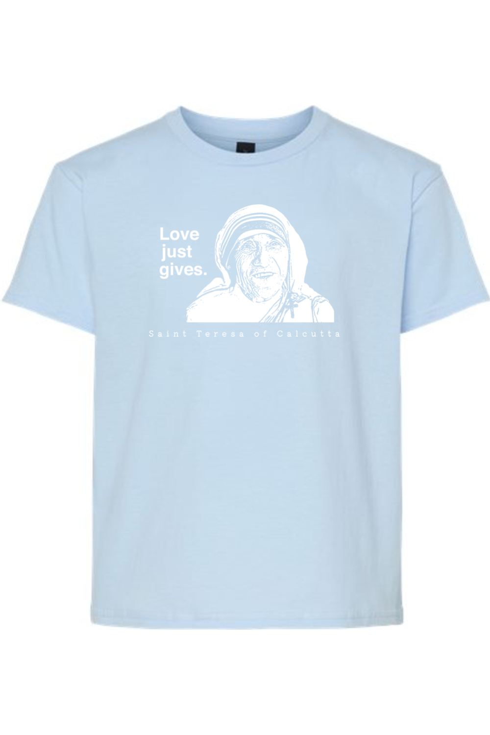 Love Just Gives - St. Teresa of Calcutta Youth T-Shirt