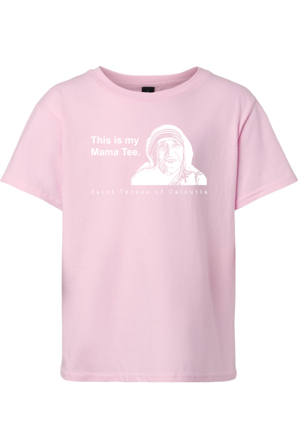 This is my Mama Tee - St. Teresa of Calcutta Youth T-Shirt