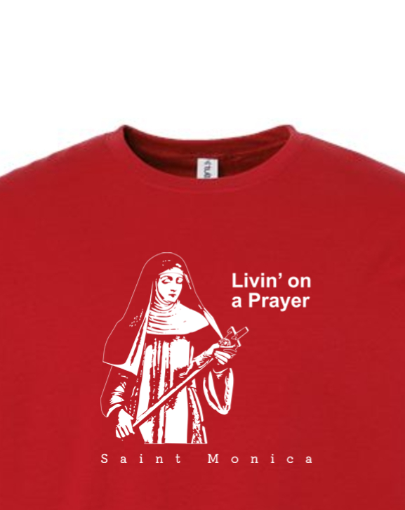 Livin' on a Prayer - St. Monica Crewneck Sweatshirt