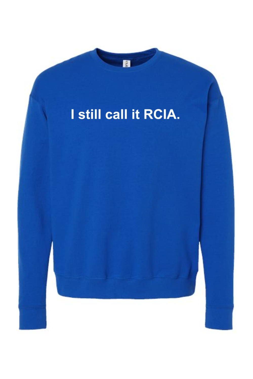 I Still Call it RCIA Crewneck Sweatshirt