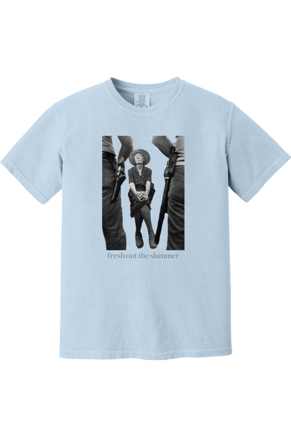 Fresh Out the Slammer - Dorothy Day Adult T-Shirt - Comfort Colors