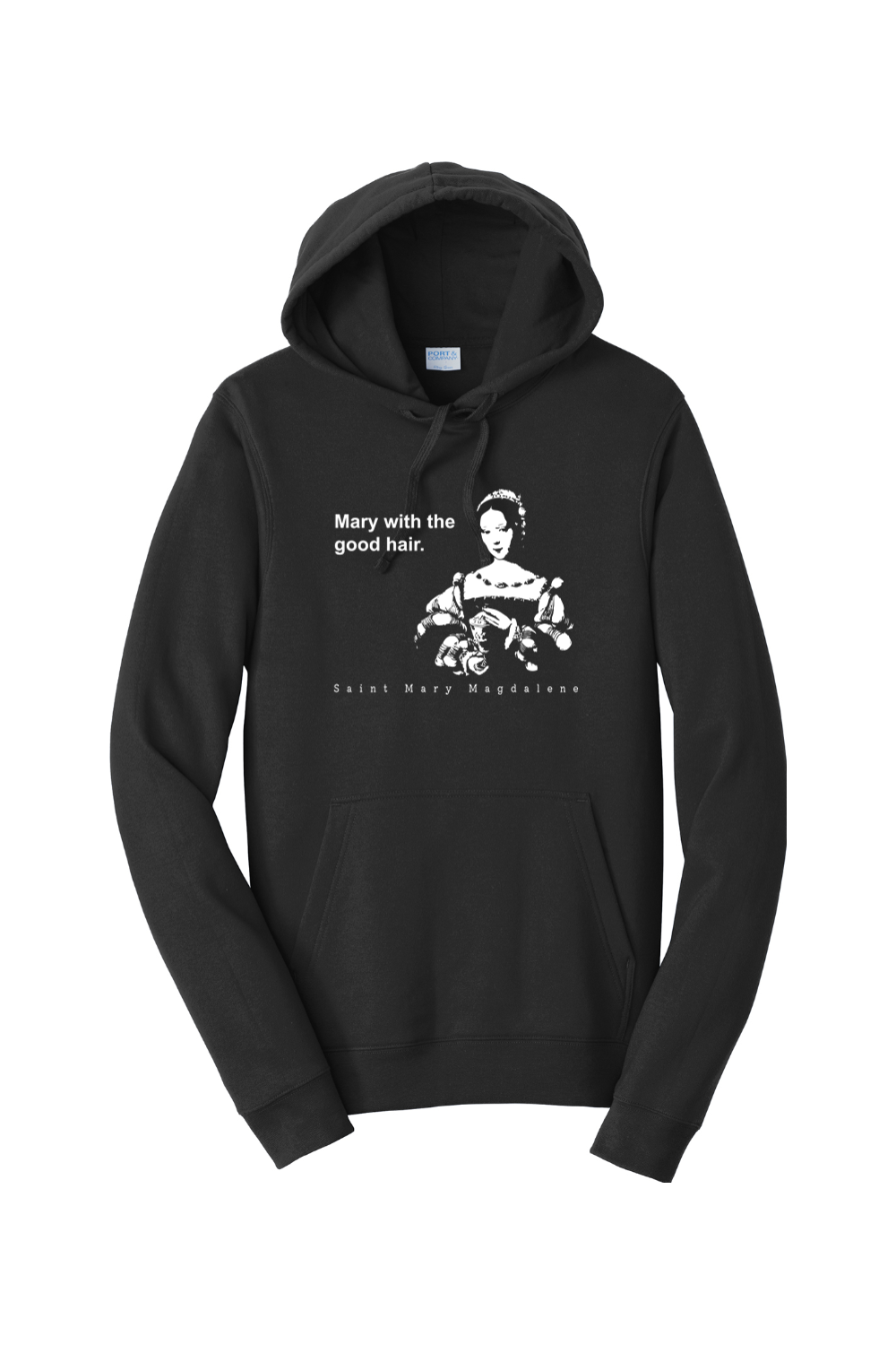 Mary With The Good Hair - Mary Magdalene Hoodie Sweatshirt