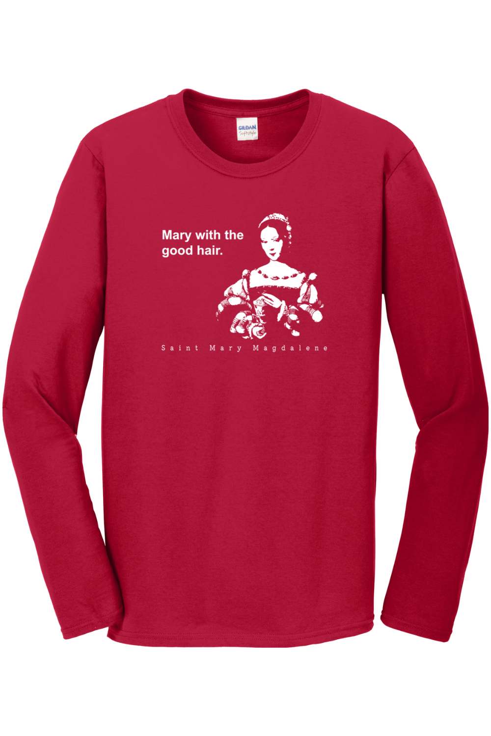 Mary With The Good Hair - Mary Magdalene Long Sleeve