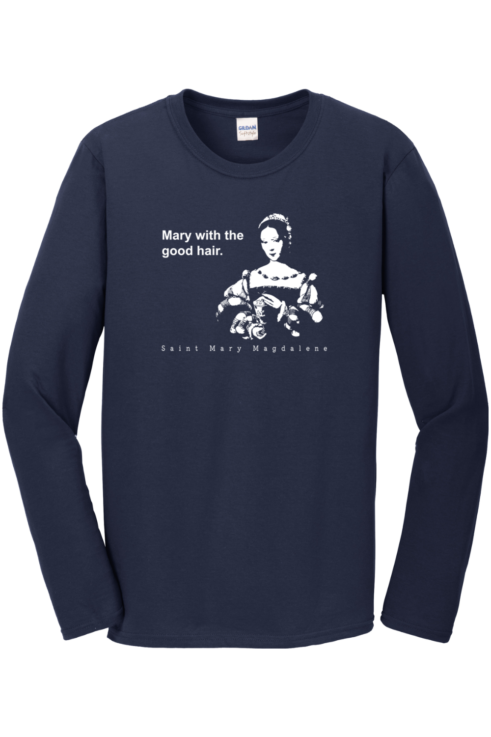 Mary With The Good Hair - Mary Magdalene Long Sleeve