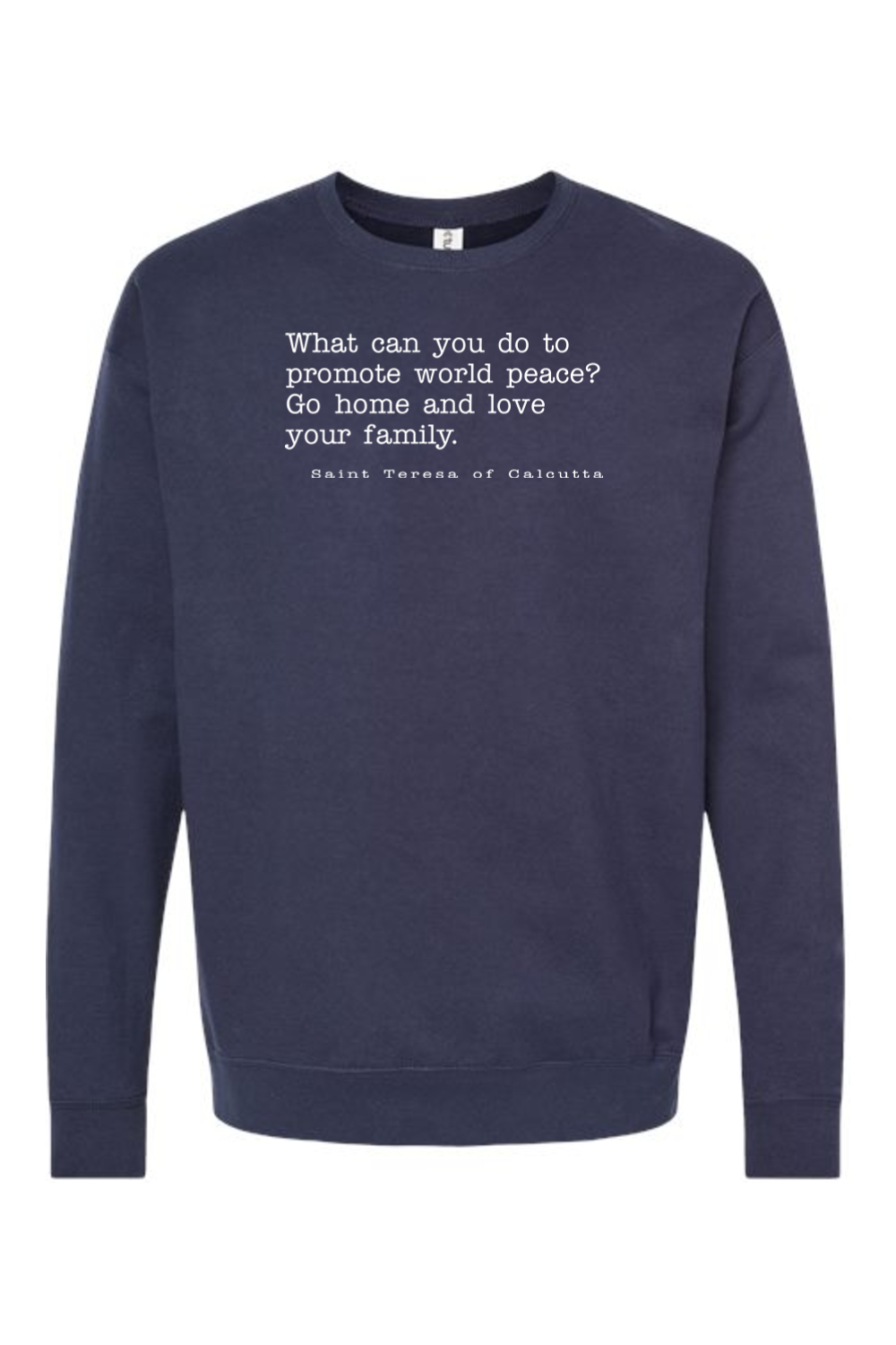 Love Your Family - St. Teresa of Calcutta Crewneck Sweatshirt
