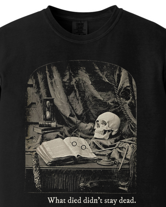 What Died Didn't Stay Dead Adult T-Shirt - Comfort Colors