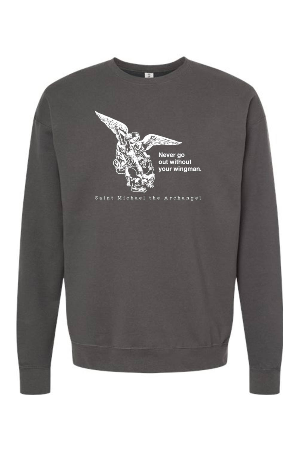 Never Go Without Your Wingman - St. Michael the Archangel Crewneck Sweatshirt