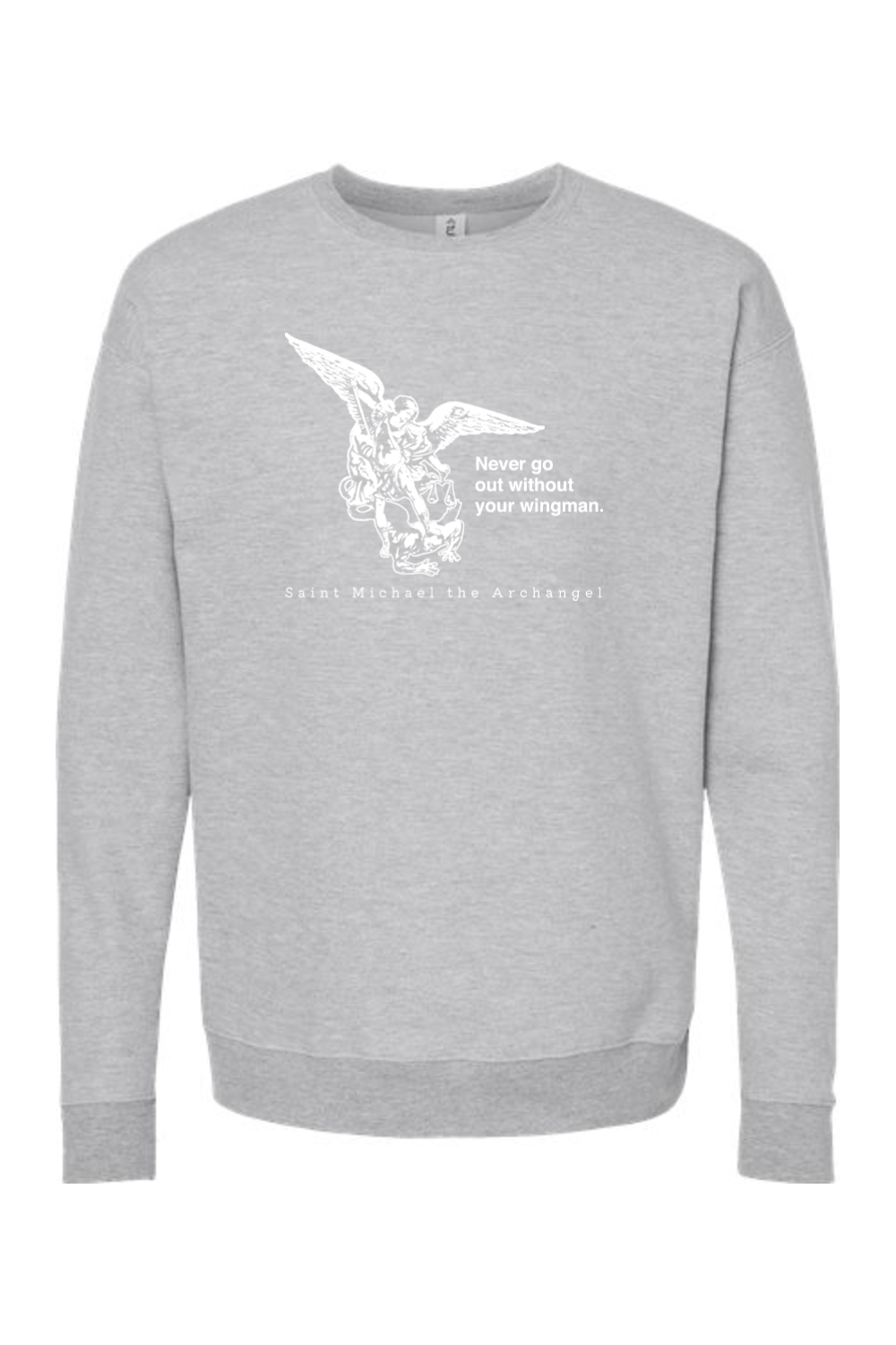 Never Go Without Your Wingman - St. Michael the Archangel Crewneck Sweatshirt