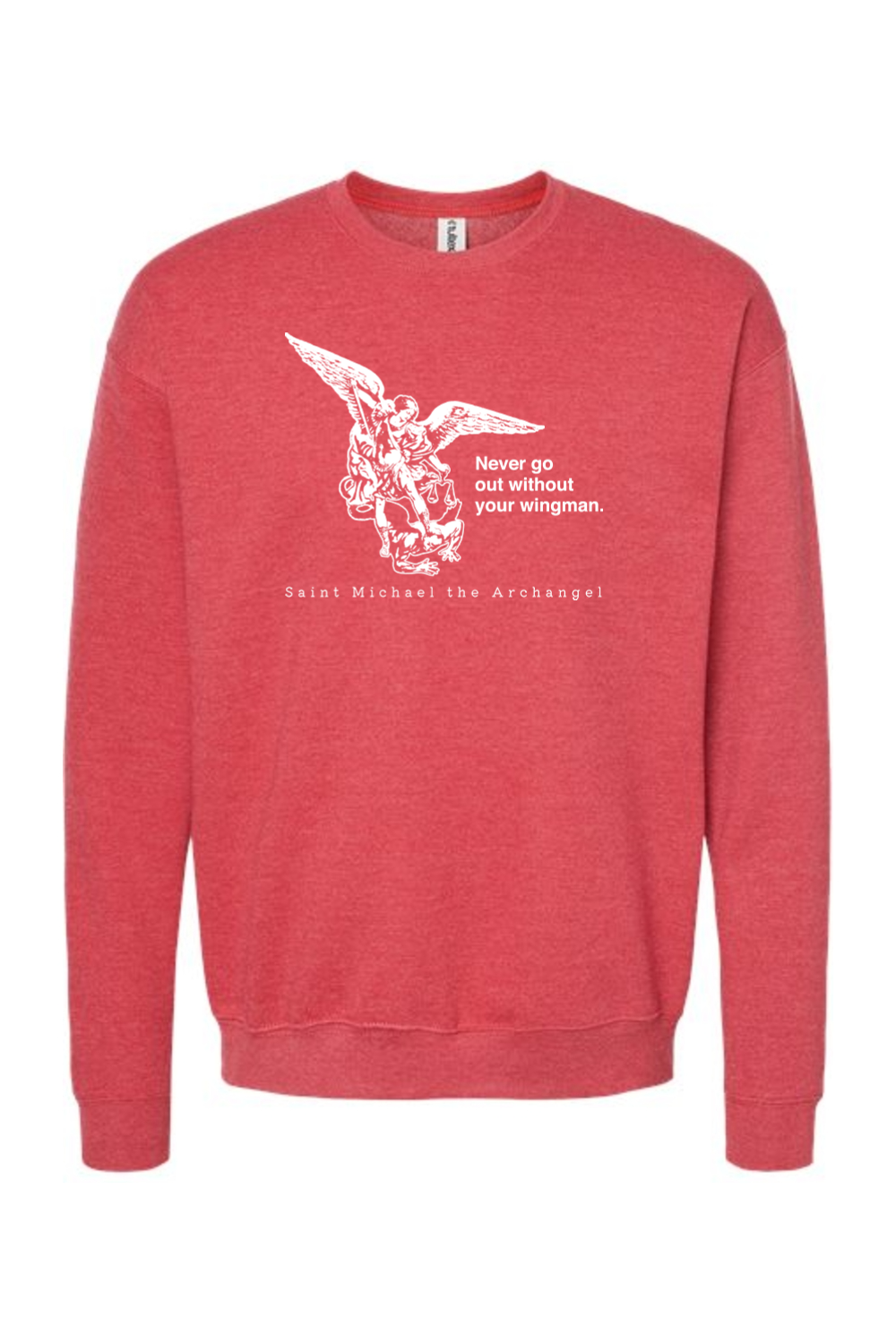 Never Go Without Your Wingman - St. Michael the Archangel Crewneck Sweatshirt