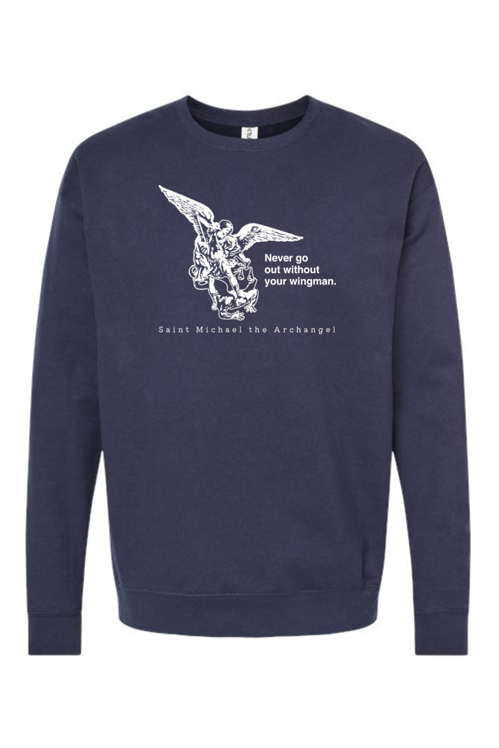 Never Go Without Your Wingman - St. Michael the Archangel Crewneck Sweatshirt