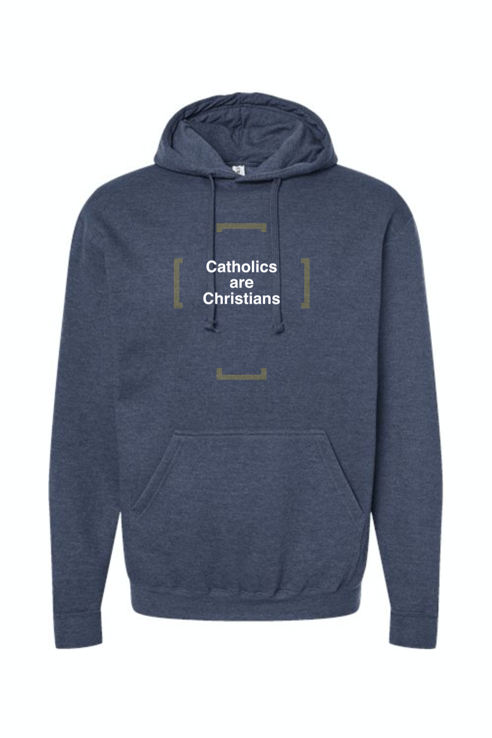 Catholics are Christians - Hoodie Sweatshirt