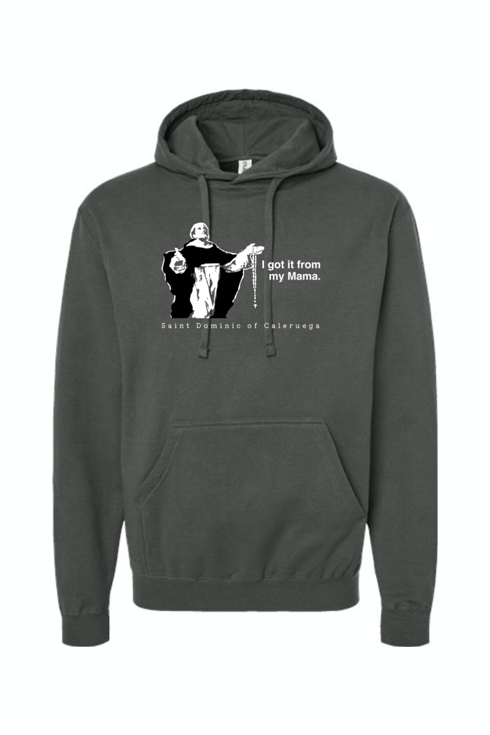 I Got It From My Mama - St. Dominic Hoodie Sweatshirt