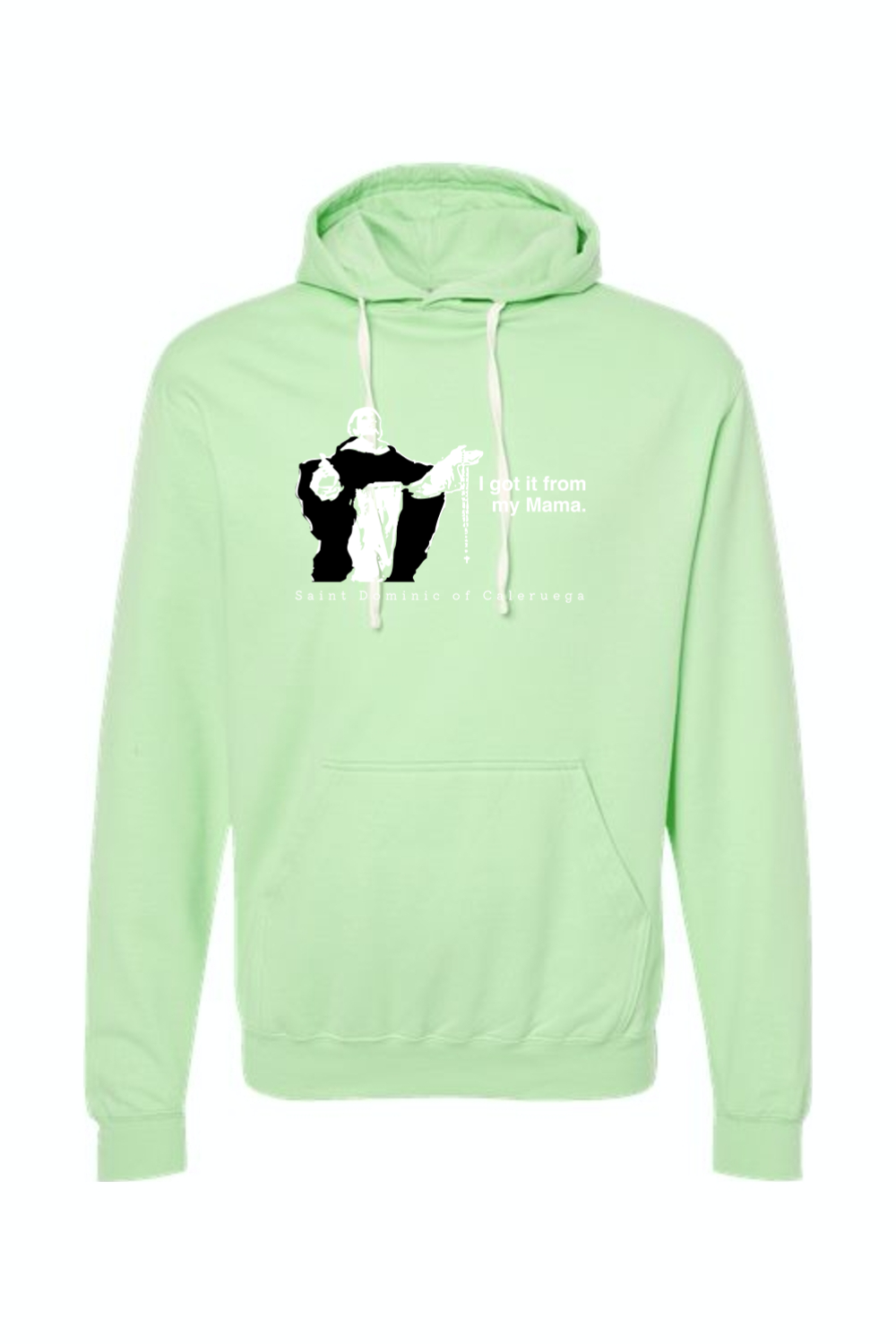 I Got It From My Mama - St. Dominic Hoodie Sweatshirt