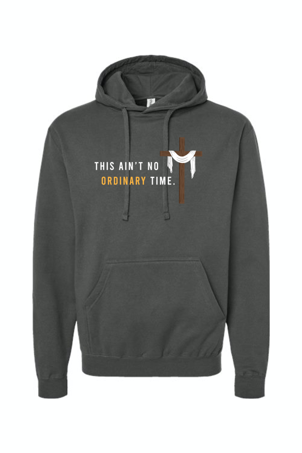 Ain't No Ordinary Time - Easter Season Hoodie Sweatshirt