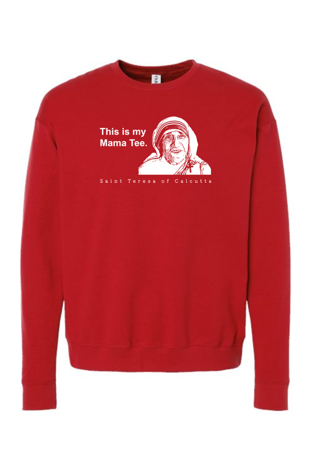 Mama Tee - Mother Teresa Crewneck Sweatshirt