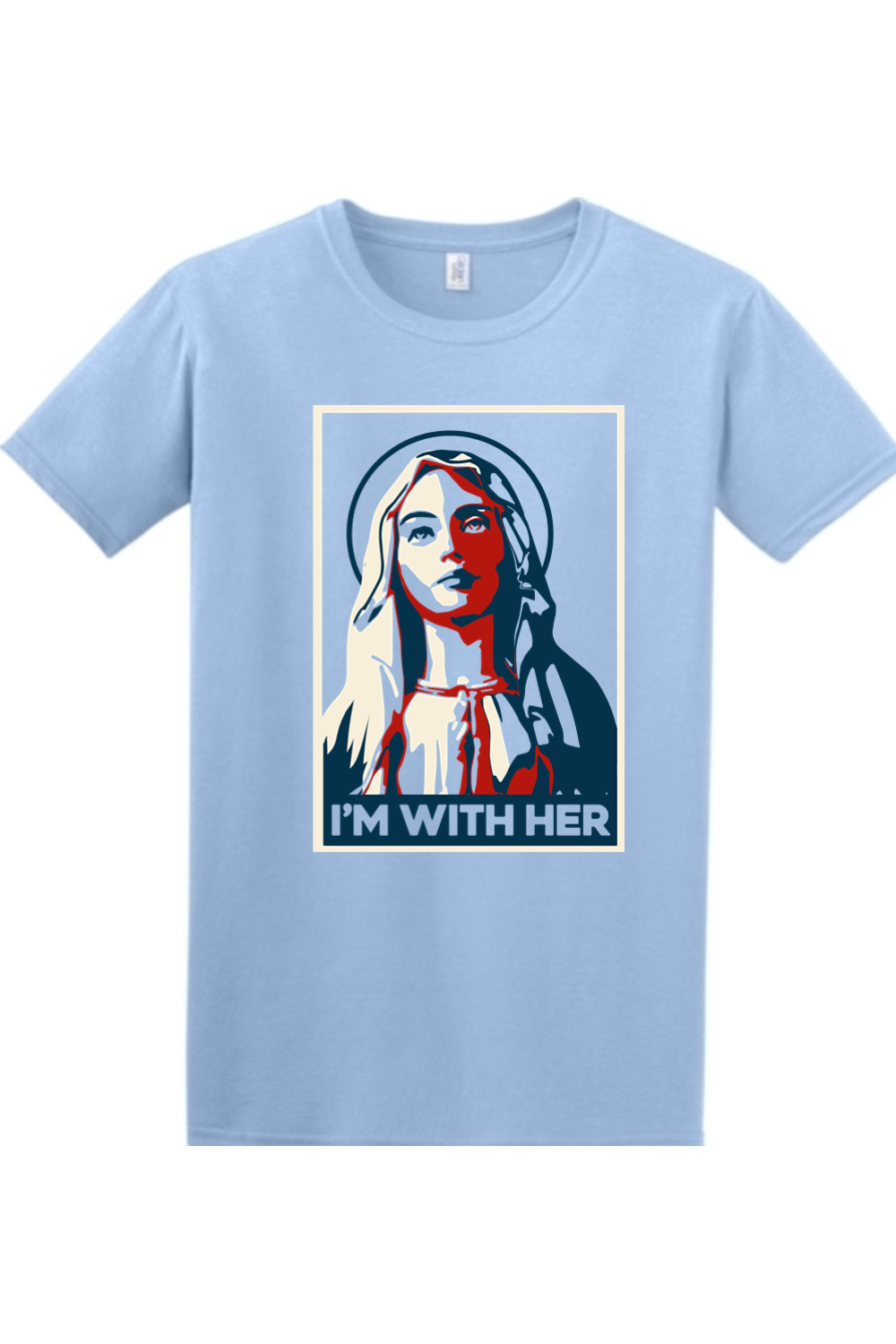 I'm With Her - Virgin Mary Adult T-Shirt