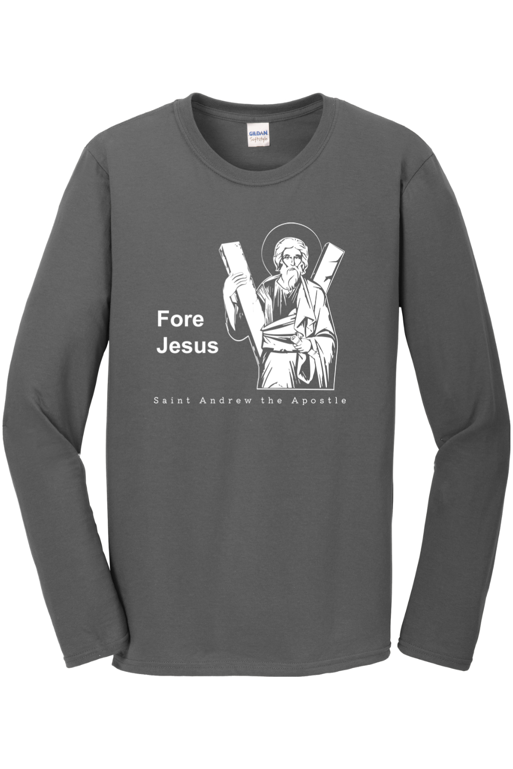 Fore Jesus - St. Andrew the Apostle Long Sleeve