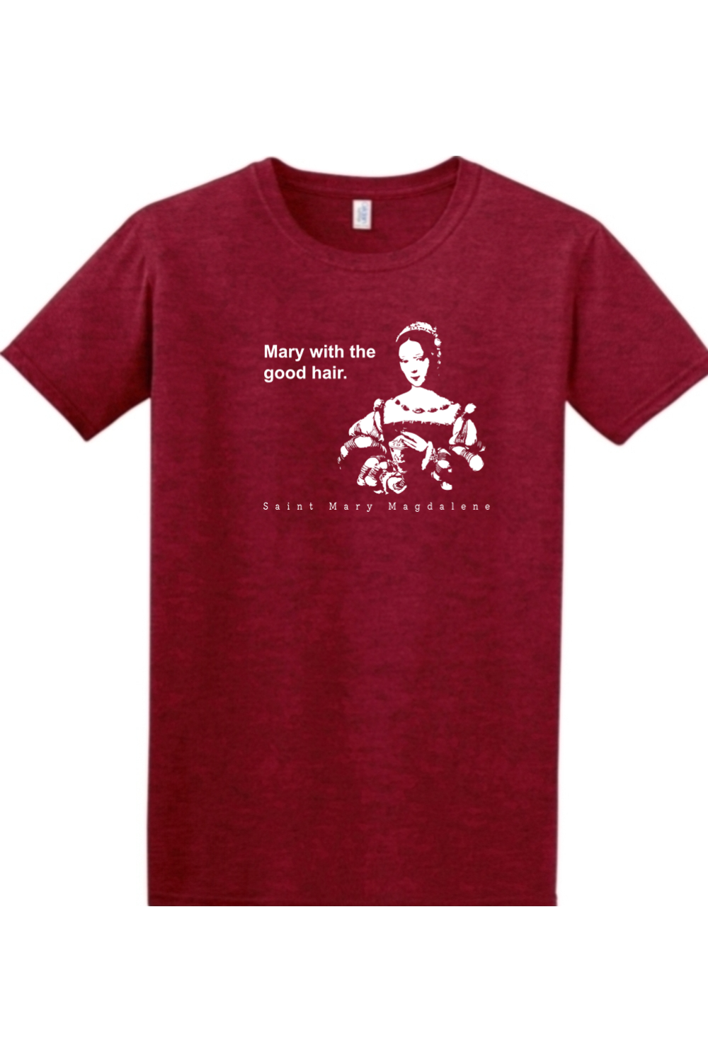 Mary With The Good Hair - Mary Magdalene Adult T-Shirt