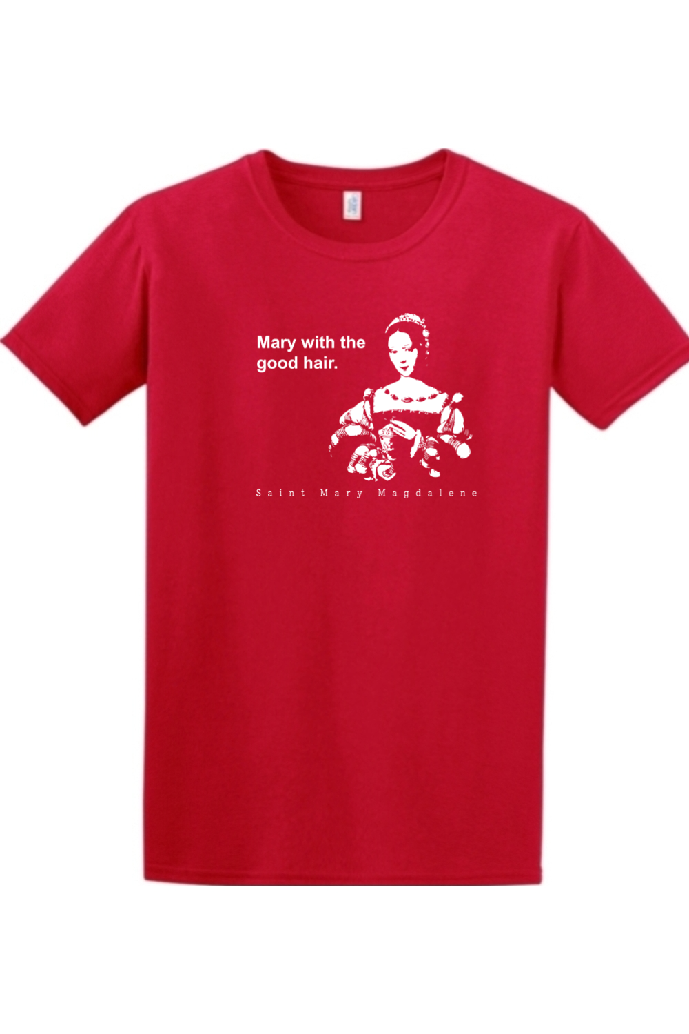 Mary With The Good Hair - Mary Magdalene Adult T-Shirt