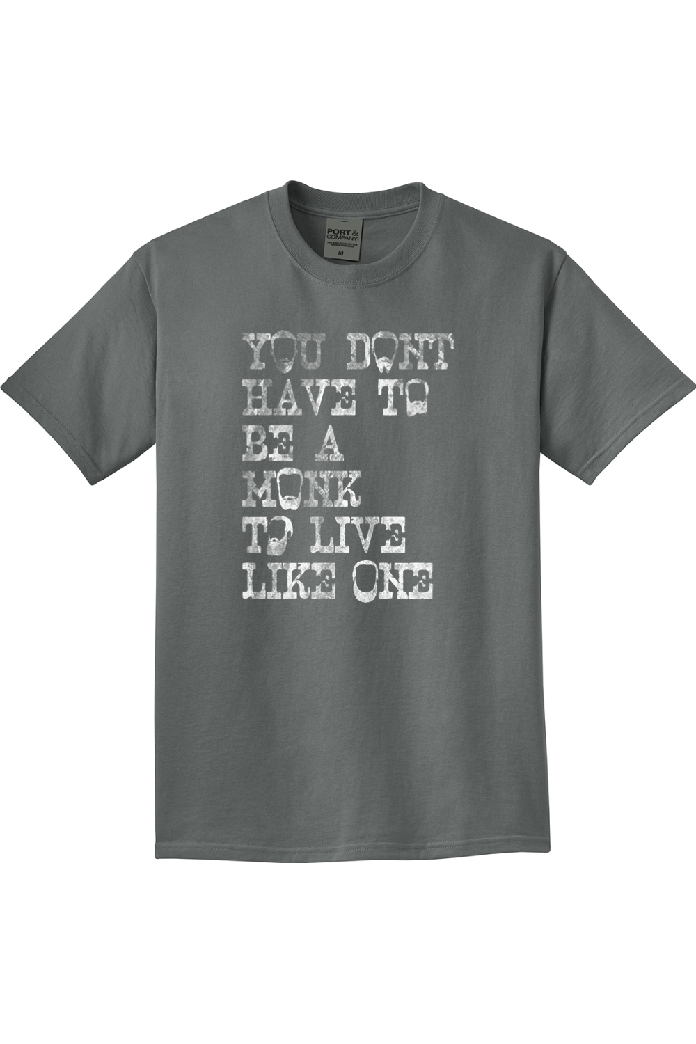 You Don't Have To Be A Monk - Unisex Tee